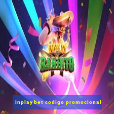 inplaybet codigo promocional