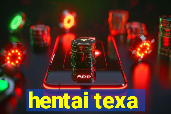 hentai texa