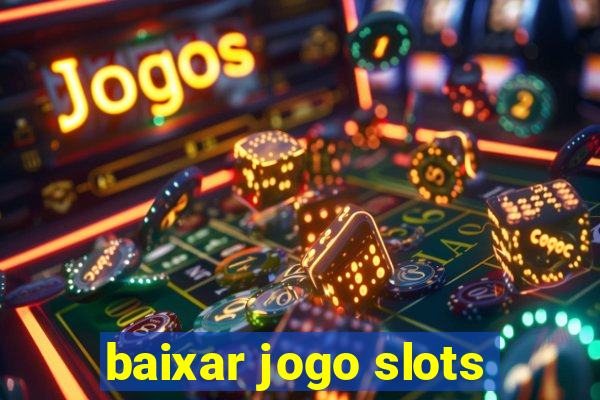 baixar jogo slots