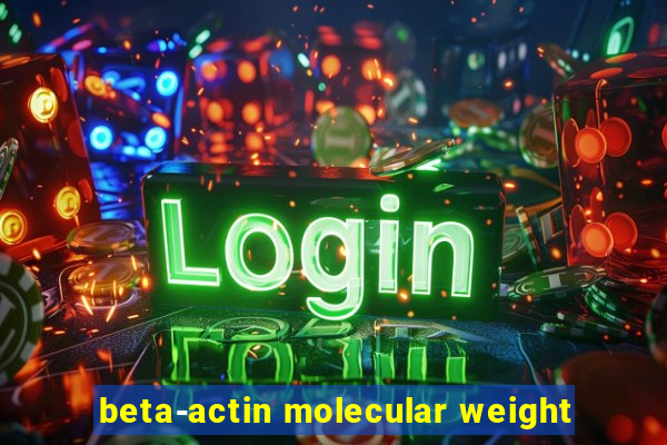 beta-actin molecular weight