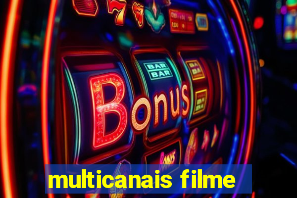 multicanais filme