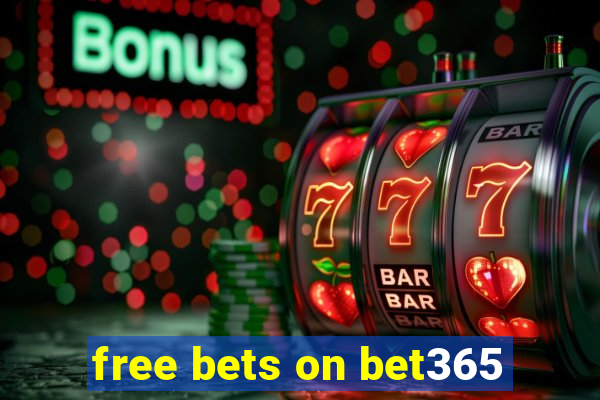 free bets on bet365