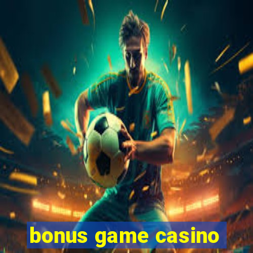 bonus game casino