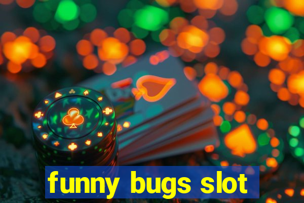 funny bugs slot