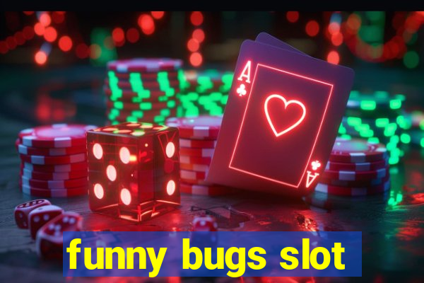 funny bugs slot