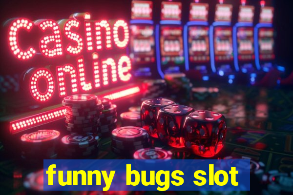 funny bugs slot