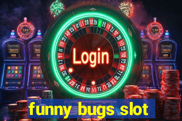 funny bugs slot