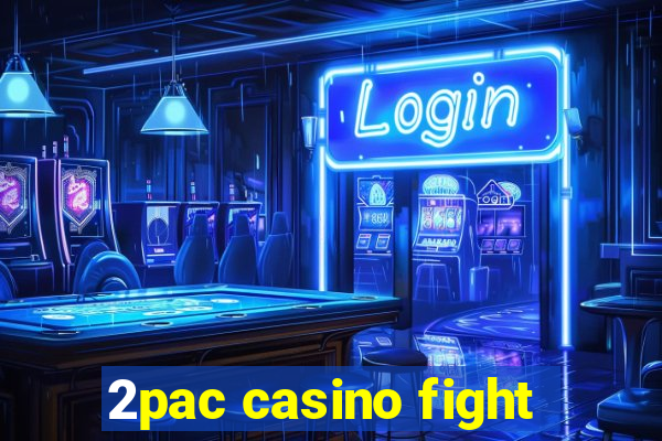 2pac casino fight