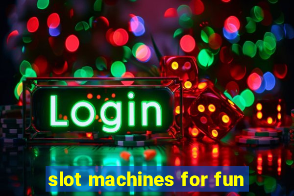 slot machines for fun