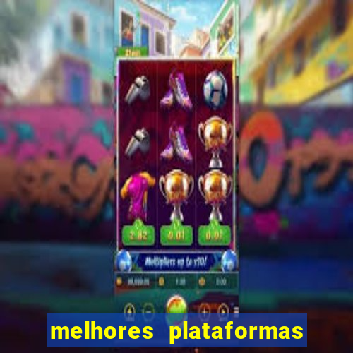 melhores plataformas para fortune tiger