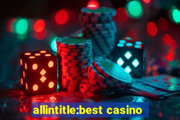 allintitle:best casino