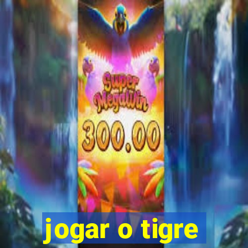 jogar o tigre