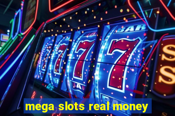 mega slots real money