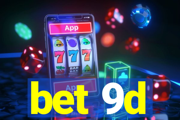 bet 9d