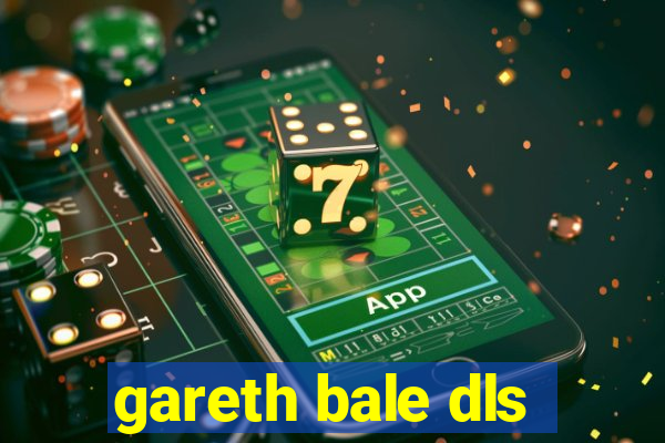 gareth bale dls