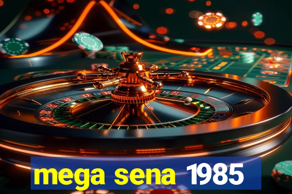 mega sena 1985