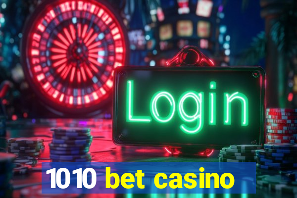 1010 bet casino