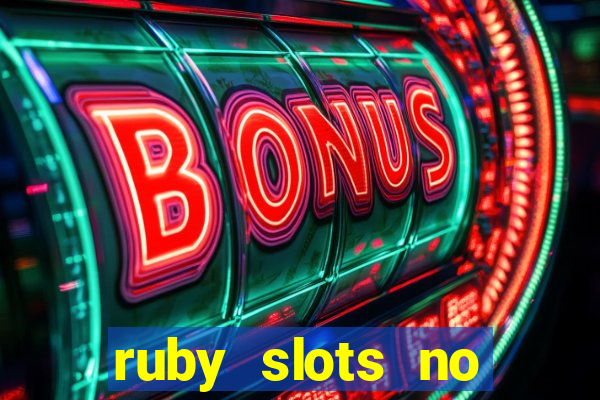 ruby slots no deposit bonuses