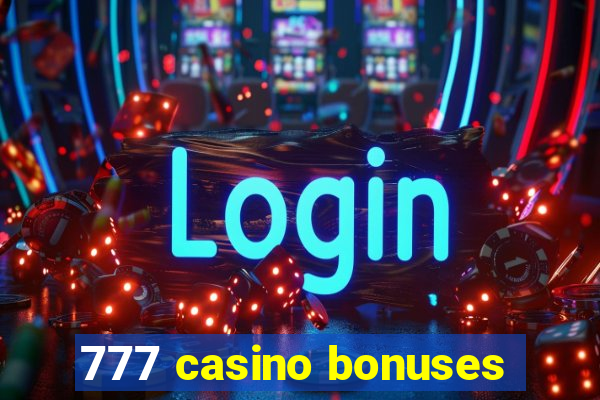 777 casino bonuses