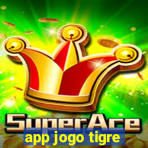 app jogo tigre