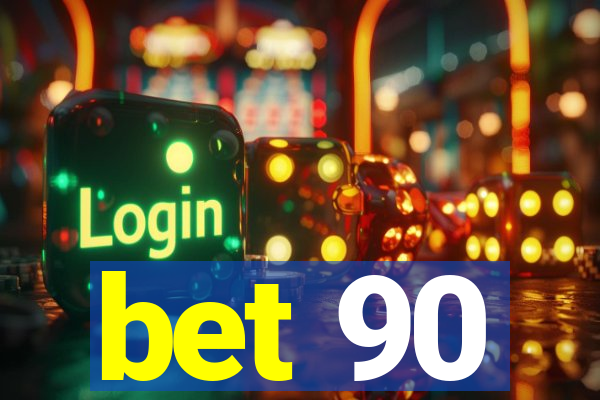 bet 90