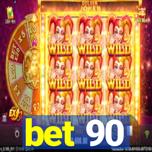 bet 90