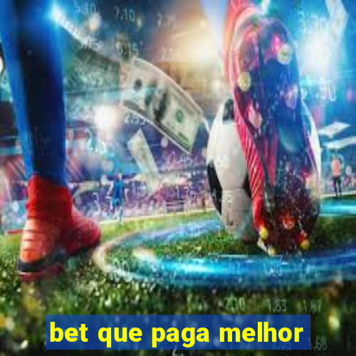 bet que paga melhor