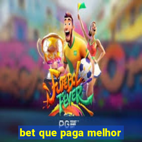 bet que paga melhor