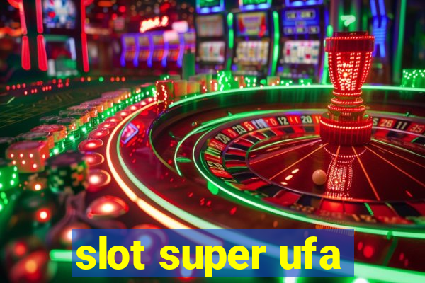 slot super ufa