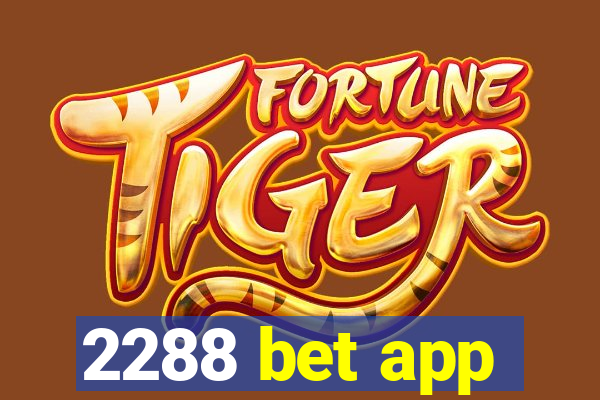 2288 bet app