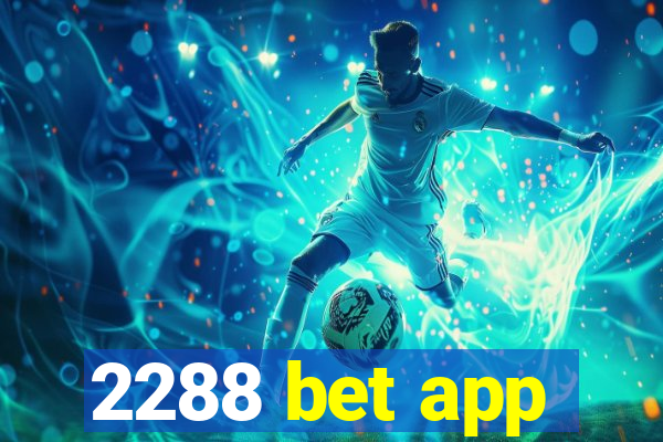 2288 bet app