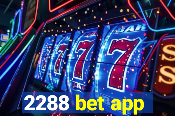 2288 bet app