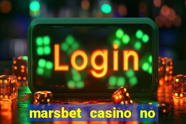 marsbet casino no deposit bonus