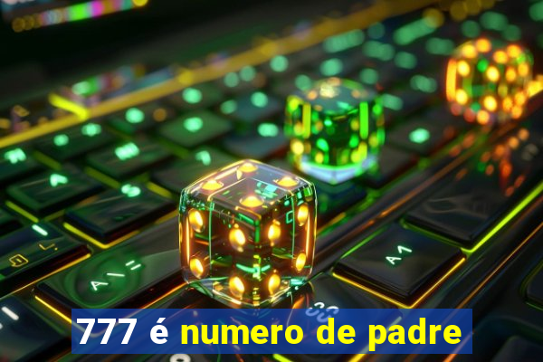 777 é numero de padre