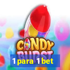 1 para 1 bet