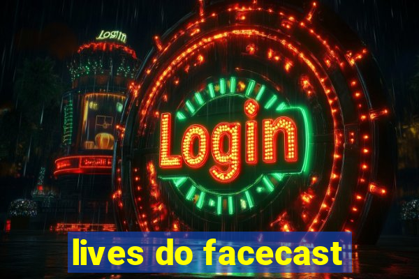 lives do facecast