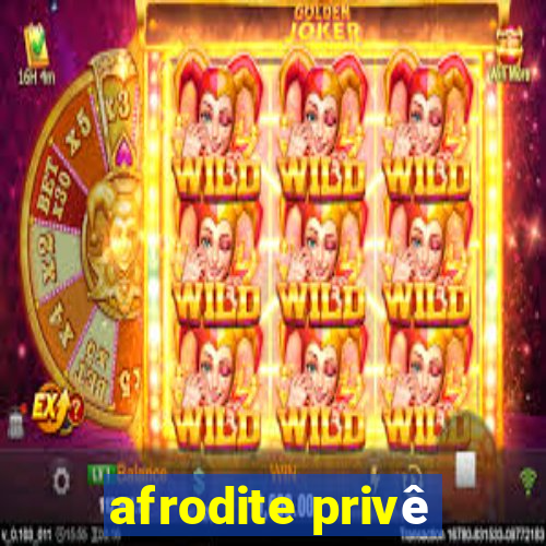 afrodite privê