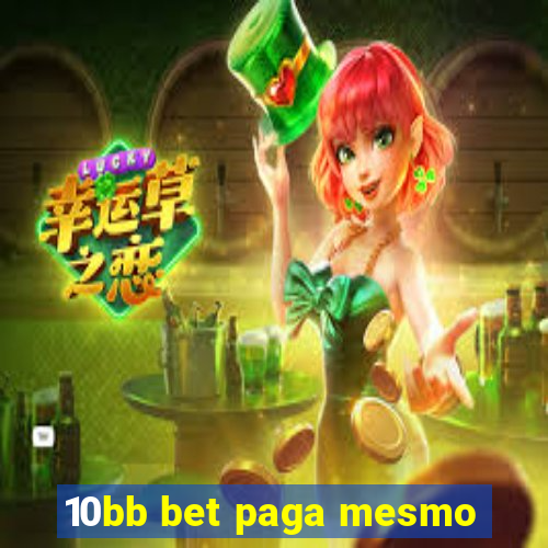 10bb bet paga mesmo