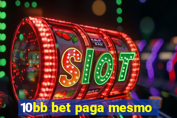 10bb bet paga mesmo