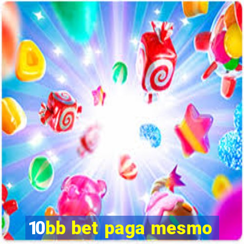 10bb bet paga mesmo