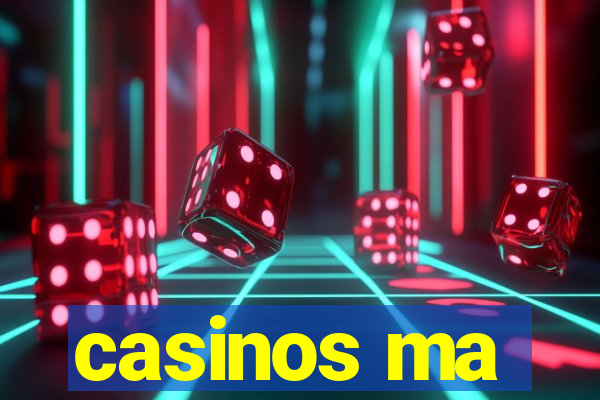 casinos ma