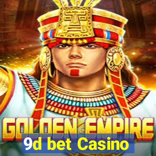 9d bet Casino