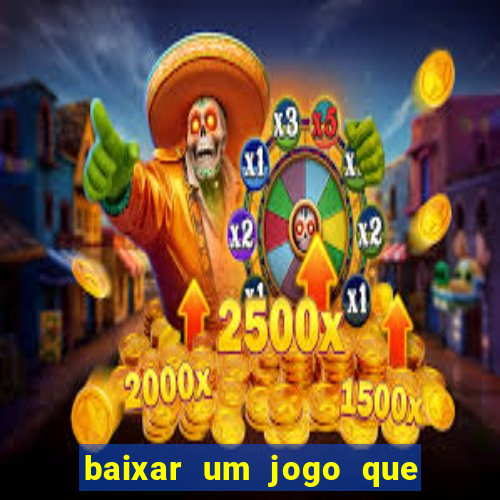 baixar um jogo que ganha dinheiro de verdade