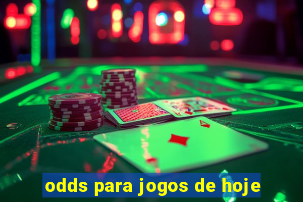 odds para jogos de hoje