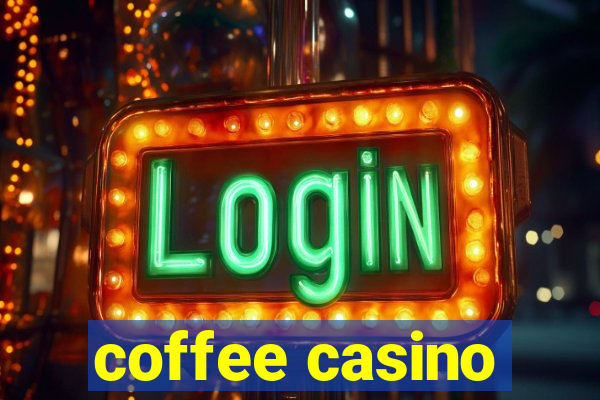 coffee casino