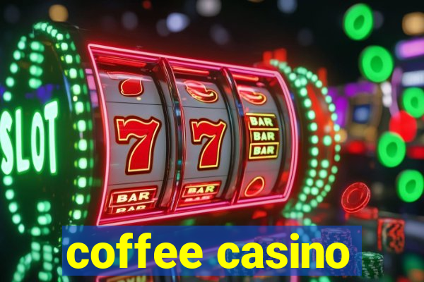 coffee casino