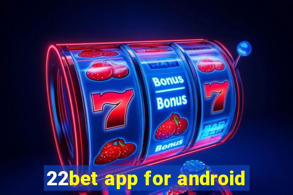 22bet app for android