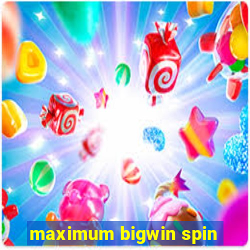 maximum bigwin spin