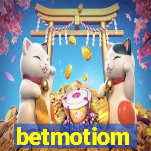 betmotiom