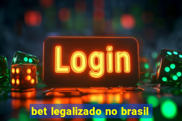 bet legalizado no brasil